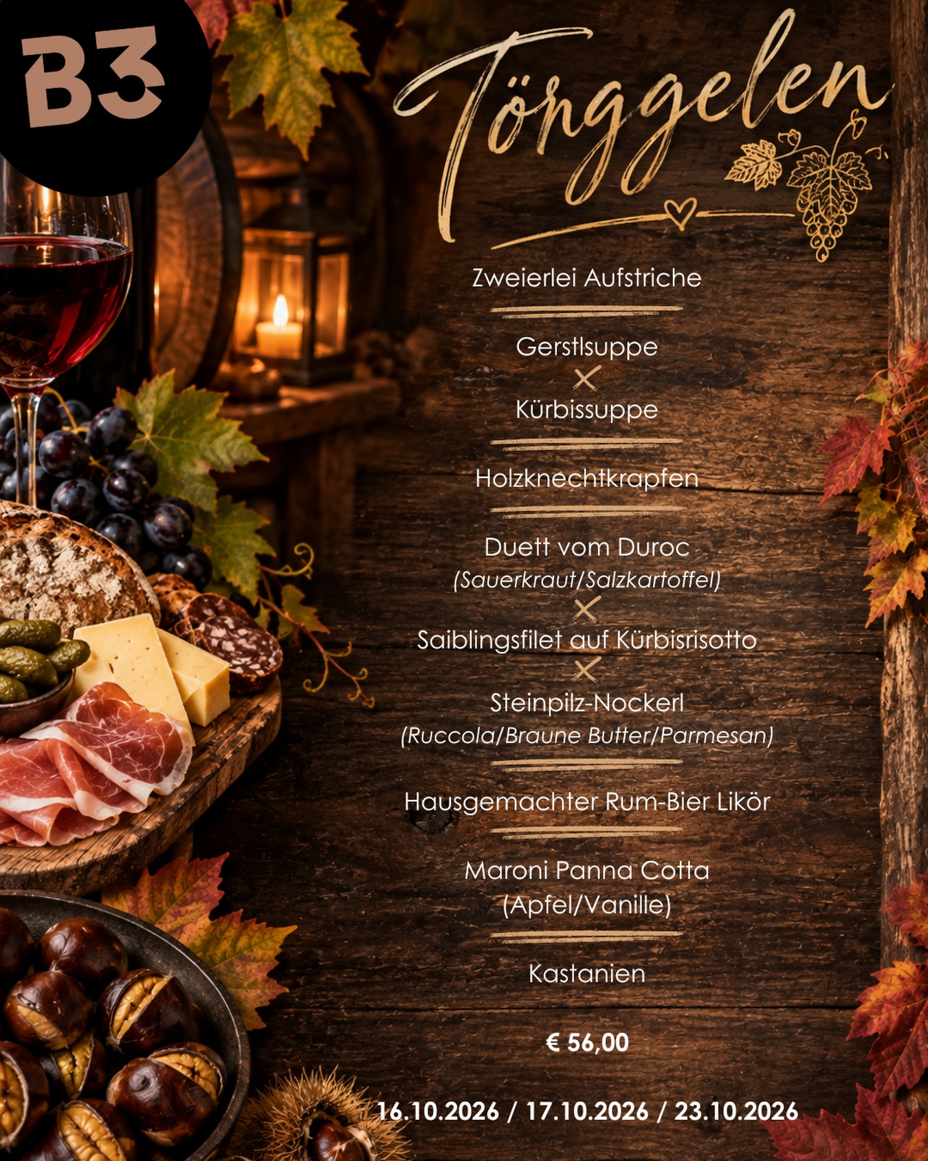 ‼️ Törggelen im B3 Wattens ‼️

Am 16.10.2026, am 17.10.2026 & am 23.10.2026 könnt Ihr bei uns zum Törggelen reservieren! 🍂🍷🍇

Euch erwarten mehrere Gänge und einige kulinarische Highlights! 🍴🤤

ACHTUNG:
Nur auf Reservierung möglich! 

Wir freuen uns auf euch! 🍂🌰

#wattens #törggelen #restaurant #herbst #dinner17#wattens, #törggelen, #restaurant, #herbst, #dinner